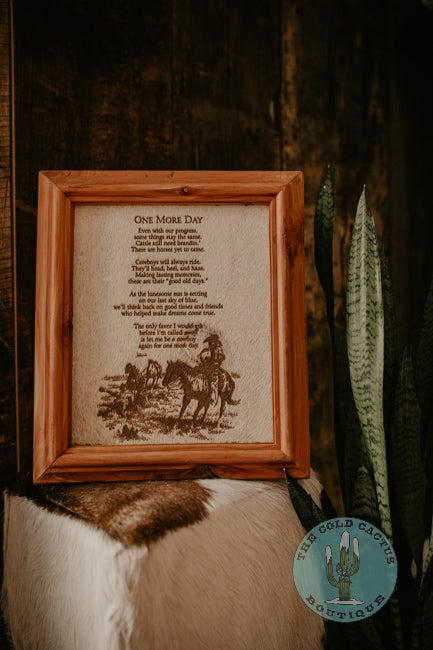 "One More Day" Cowhide Poem with Custom Cedar Frame (10X12)