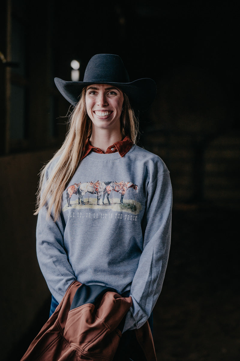 'Saddle Up or Go Sit in the Truck' Grey Crewneck (S-XXL)