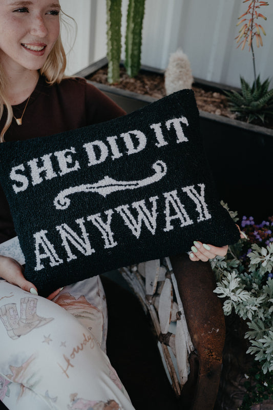 'She Did It Anyway' Rug Hooked Pillow