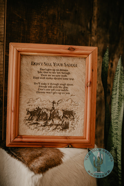 "Don't Sell Your Saddle" Cowhide Sign with Custom Cedar Frame (10X12)